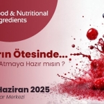Gıda ve Beslenme Endüstrisinin Tüm Paydaşları Food & Nutritional Ingredients’te